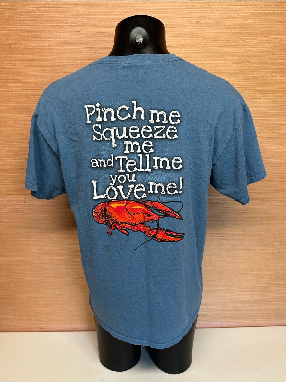 Pinch me Squeeze me and Tell me you Love me! Crawfish Blue T-Shirt Size X-Large